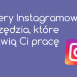 Instagramowe narzędzia