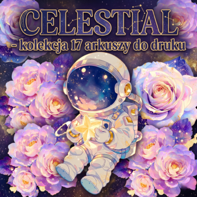 "Celestial" – KOLEKCJA DO DRUKU (17 ARKUSZY)