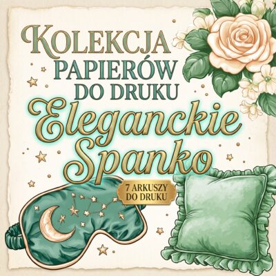 „Eleganckie spanko” - ZESTAW PAPIERÓW DO DRUKU (7 ARKUSZY)