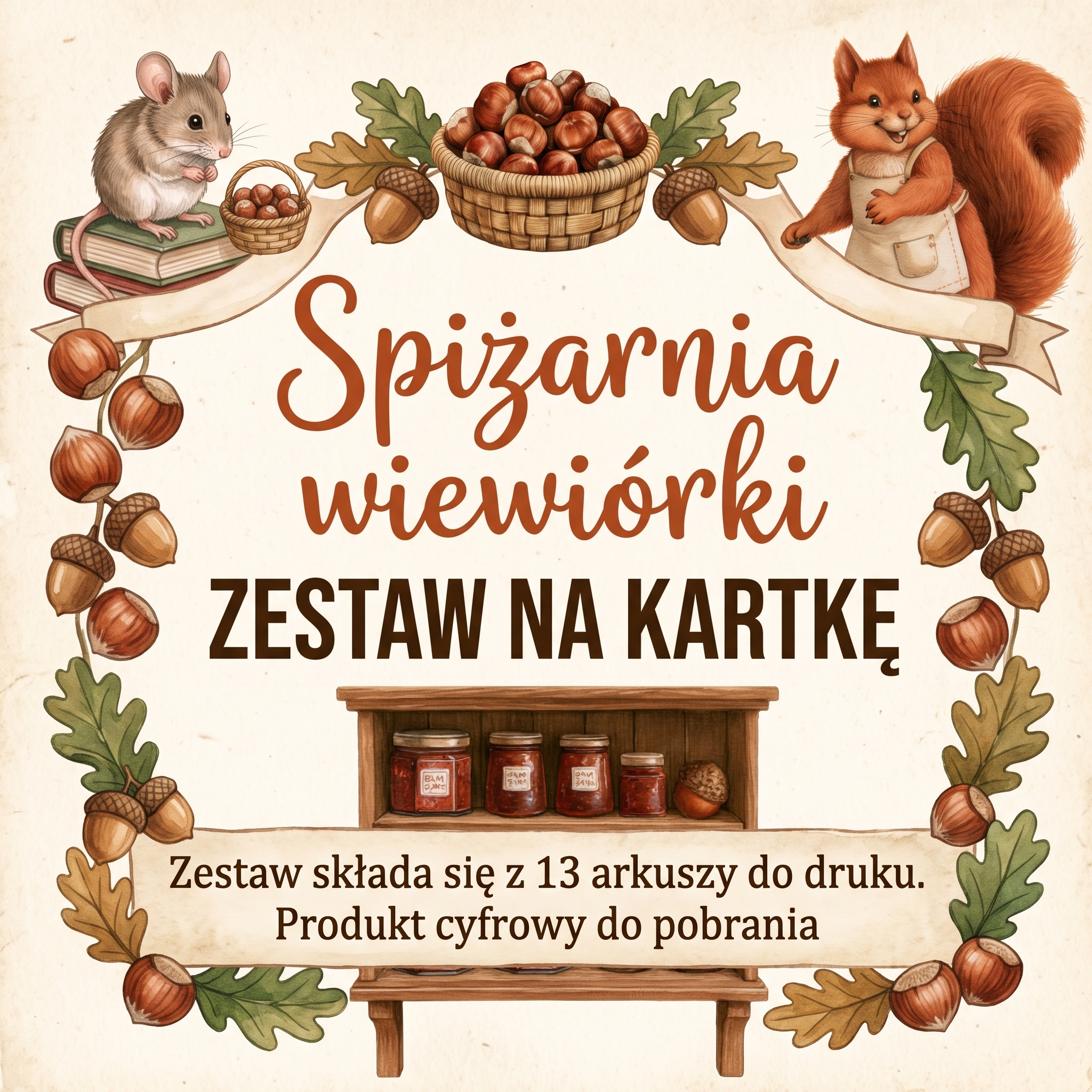 „Spiżarnia wiewiórki” - zestaw na kartkę (13 arkuszy do druku)